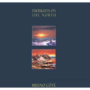 Bruno Côté - Thoughts on the North