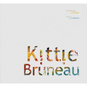 Kittie Bruneau - Dreaming in Colour